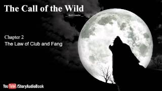 The Call of the Wild by Jack London  Chapter 2 The Law of Club and Fang [upl. by Nnaed]