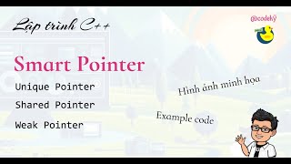 C Smart Pointer cực kỳ dễ hiểu với hình ảnh minh họa và example code [upl. by Hsetih]