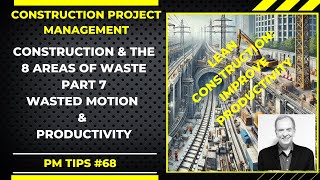 Improve Profit amp Productivity in Construction The 8 Areas of Waste Part 7 Motion Lean Construction [upl. by Olegna]