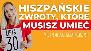 30 PODSTAWOWYCH HISZPAŃSKICH ZWROTÓW 🇪🇸  musisz je znać [upl. by Jeuz]