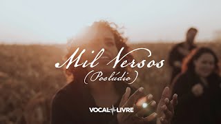 Vocal Livre  Mil Versos  Poslúdio Vídeo Oficial [upl. by Eznyl]