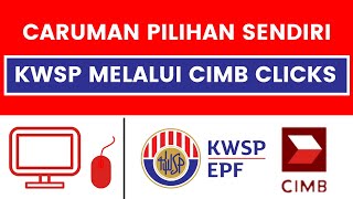 Cara Membuat Caruman Pilihan Sendiri  Sukarela KWSP Melalui CIMB Clicks  iSaraan iSuri [upl. by Lev867]