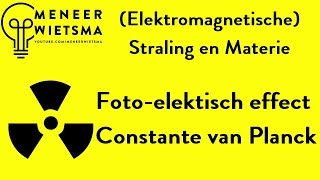 Natuurkunde uitleg Elektromagnetische Straling 14 Fotoelektrisch effect en constante van Planck [upl. by Adelaide774]