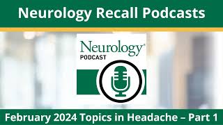 February 2024 Neurology Recall Topics in Headache – Part 1 [upl. by Nitsew881]