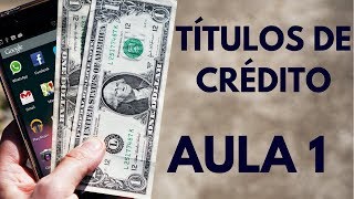 Títulos de Crédito  Aula 1 de 7 Introdução e princípios [upl. by Eta]