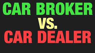 The Difference between a Car Dealer and Car Broker [upl. by Juana768]