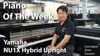 Piano Of The Week Yamaha NU1X Hybrid Upright Piano [upl. by Tremann]