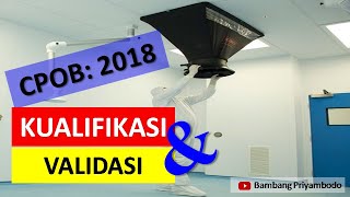 CPOB 2018  KUALIFIKASI DAN VALIDASI Bag Pertama  Belajar Manajemen Farmasi Industri Eps 20 [upl. by Dante]