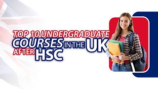 Top 10 Undergraduate Courses in the UK After HSC  Study Abroad Guide [upl. by Grodin]