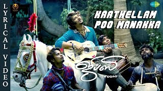 Gypsy  Kaathellam Poo Manakka  Lyrical  Jiiva  Santhosh Narayanan  Raju Murugan  Natasha Singh [upl. by Esyle351]