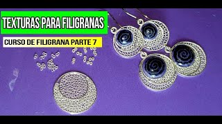 CURSO DE FILIGRANA DE PLATA PARTE 7 texturas para Filigranas [upl. by Akins]