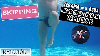 🏊 HIDROCINESITERAPIA ♨️ Capítulo 2 SKIPPING 🏃 Terapia Acuática [upl. by Camila]