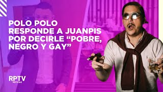 Polo Polo le responde a Juanpis por decirle “pobre negro y gay”  Noticias RPTV [upl. by Thetis816]