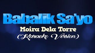 BABALIK SAYO  Moira Dela Torre CoversPH KARAOKE VERSION [upl. by Annaierb]