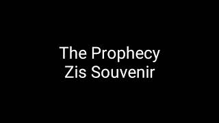 The ProphecyZis Souvenir [upl. by Aehcsrop750]