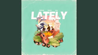 Lately [upl. by Mansfield]