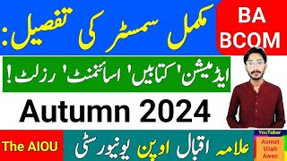 AIOU BA BCOM AD Autumn 2024 Complete Semester Details  AIOU Admissions Books Assignment Results Etc [upl. by Atekahs]