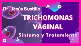 Que es las TRICOMONAS VAGINALIS tratamiento Sintomas y Tratamineto [upl. by Darrelle]