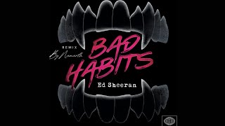 Ed Sheeran  Bad Habits Namarth Remix [upl. by Maximilian286]