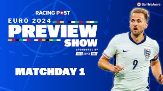 Euro 2024 Preview Show  Matchday 1 Betting Guide  Racing Post [upl. by Willis460]