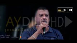 Imad Selim  Gula Sor 2016  AY DILO HD production [upl. by Shih379]