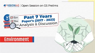 Environment  GS Prelims 7 Years PYQs 20172023 Analysis amp Discussion [upl. by Nitsud]