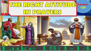 The Right Attitude In Prayers Luke 18 dclm Search [upl. by Nawed619]