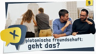 Platonische Freundschaft Geht Das  Beziehungen  EP 3  crosstalk ᴴᴰ [upl. by Waltner496]