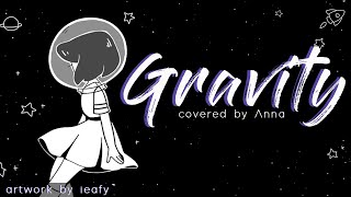 Gravity Sara Bareilles 【covered by Anna】 [upl. by Woodson]