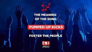 🎶 The meaning of quotPumped Up Kicksquot by Foster the People [upl. by Portwine70]