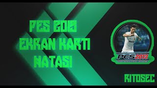 Pes 2013 ve üstü ekran kartı hatası çözümü [upl. by Ellennaj]