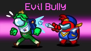 NEW EVIL BULLY MOD in AMONG US [upl. by Arval]