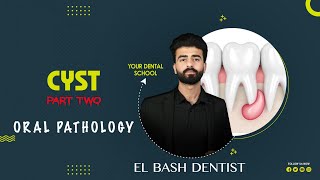 cysts  part 2  oral pathology  عزت شومان [upl. by Erlewine585]