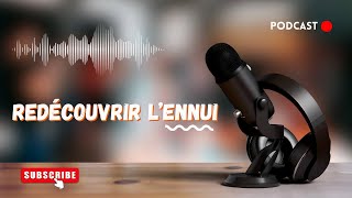 REDECOUVRIR L ENNUI [upl. by Kenwood183]