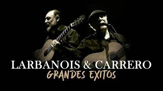 Larbanois amp Carrero  Grandes Exitos [upl. by Estey]