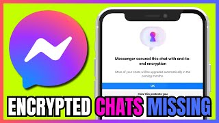 End To End Encrypted Chats Missing On Messenger WORKING FIX [upl. by Pisano]