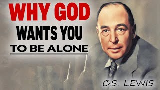 DONT WORRY GOD ISOLATES YOU for a REASON do not despair  CS Lewis Christianity [upl. by Ajiak230]