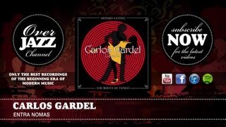 Carlos Gardel  Entra Nomas [upl. by Franzen321]