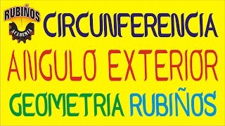 Ángulo Exterior en una Circunferencia Ejercicios y Problemas Resueltos de Geometría Rubiños [upl. by Tremayne]