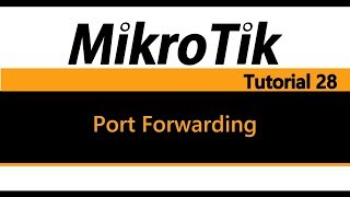 MikroTik Tutorial 28  Port Forwarding [upl. by Llenet]