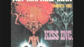 Kiss Inc  Hey There Mr Holy Man [upl. by Alyahs]