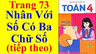 Toán Lớp 4  Trang 73 – Nhân Với Số Có Ba Chữ Số tiếp theo [upl. by Merete]