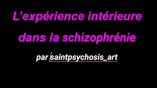 Lexpérience intérieure dans la schizophrénie Livre audioillustré [upl. by Moreland]