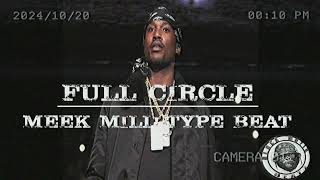 FREE MEEK MILL TYPE BEAT 2024 SAD FULL CIRCLE blockmuzikbeatz4703 [upl. by Oinegue]