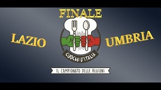 Cuochi dItalia  FINALE  Lazio vs Umbria  Seconda Stagione [upl. by Cottrell694]