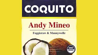 Andy Mineo  Coquito feat Foggieraw Mannywellz [upl. by Nalyad]