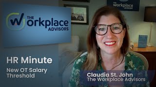 New US Department of Labor Overtime Salary Threshold Announced HR Minute with The Workplace Advisors [upl. by Ozneral519]