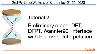 Tutorial 2 Preliminary steps DFT DFPT Wannier90 Interface with Perturbo Interpolation [upl. by Ylam]