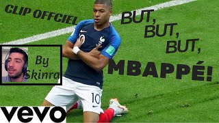 BUT BUT BUT MBAPPÉ   Skinra Clip Officiel [upl. by Patrizius394]