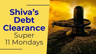 Shiva’s Debt Clearance Super 11 Mondays [upl. by Ros]